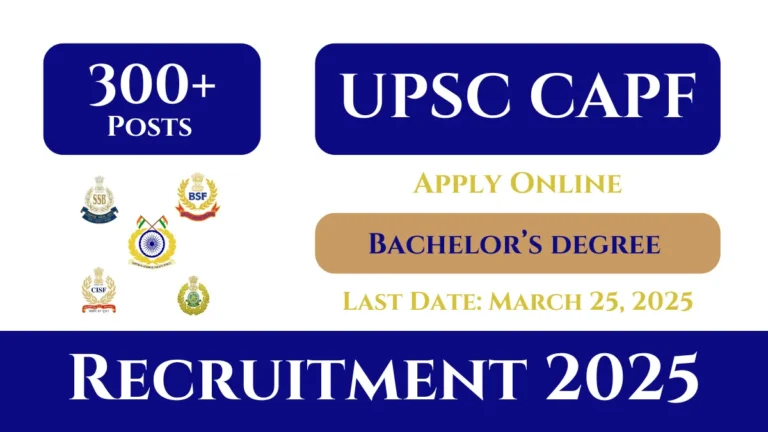 UPSC CAPF Recruitment 2025 - Apply Online for 357 Posts